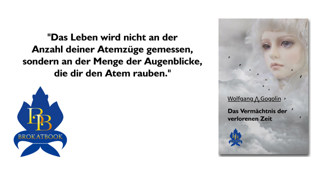 Das Vermächtnis der verlorenen Zeit - Wolfgang A. Gogolin. Brokatbook 2018